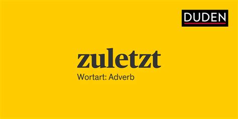 zuletzt Rechtschreibung, Bedeutung, Definition, Herkunft .